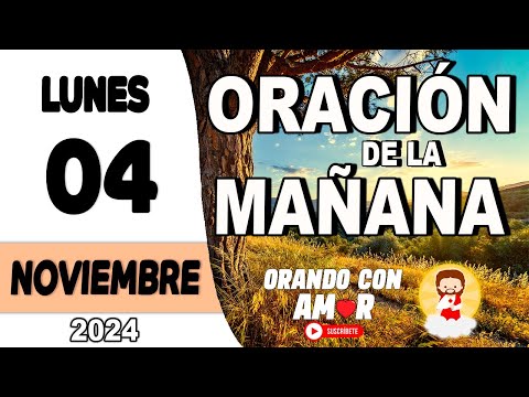 Oración de la Mañana de hoy Lunes 04 de Noviembre de 2024