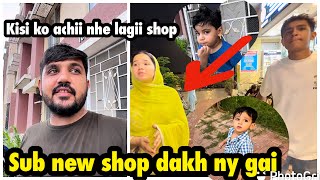 SUB NEW SHOP DAKH NAI GAI | pr KISI KO BHE ACHI NA LAGII .. babar akbar vlog