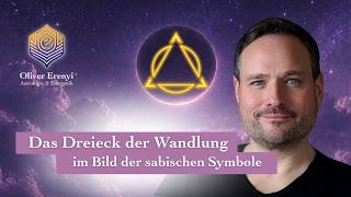 Das Dreieck der Wandlung im Bild der sabischen Symbole