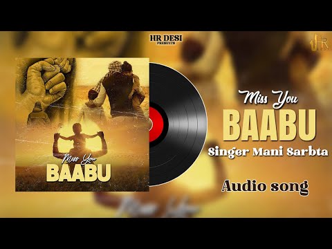 Baabu : Mani Sarbta | Miss You Baabu | Latest Haryanvi Sad Song 2024 | Raka Gujjar | HR Desi