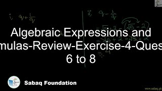 Algebraic Expressions and Formulas-Review-Exercise-4-Question 6 to 8