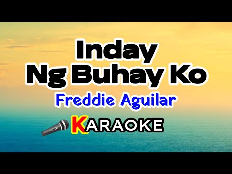 Inday Ng Buhay Ko – FreddieAguilar (Karaoke Version)