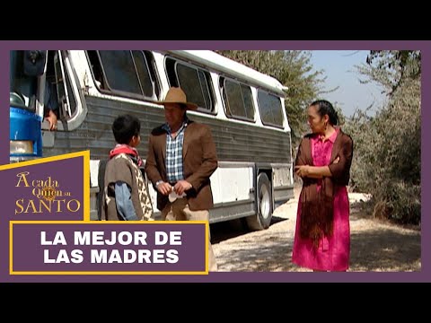 A Cada Quien Su Santo | La mejor de las madres