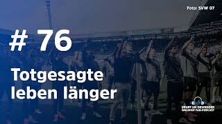 #76: Totgesagte leben länger | Druff un Dewedder | Waldhof Fan-Podcast