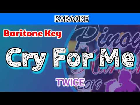 Cry For Me by TWICE (Karaoke : Baritone Key)