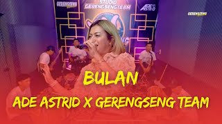 BULAN - ADE ASTRID X GERENGSENG TEAM | OFFICIAL MUSIC VIDEO COVER