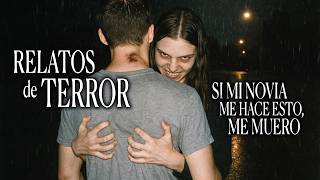 SI MI NOVIA ME HACE ESTO, ME MUERO | RELATOS DE TERROR