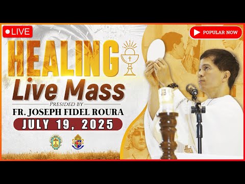 FILIPINO LIVE MASS TODAY || HEALING MASS TODAY || JULY 19, 2025 || FR. FIDEL ROURA