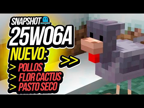 Snapshot 25w06a 👉 Nuevos pollos - Nueva flor - Nuevo pastos secos