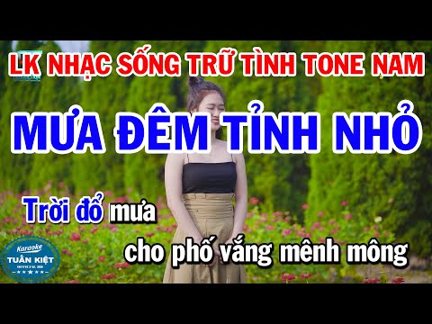 Liên Khúc Nhạc Sống Trữ Tình Bolero Tone Nam | Mưa Đêm Tỉnh Nhỏ | Đoạn Buồn Đêm Mưa