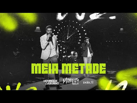 Henrique e Juliano - MEIA METADE (Manifesto Musical 2)