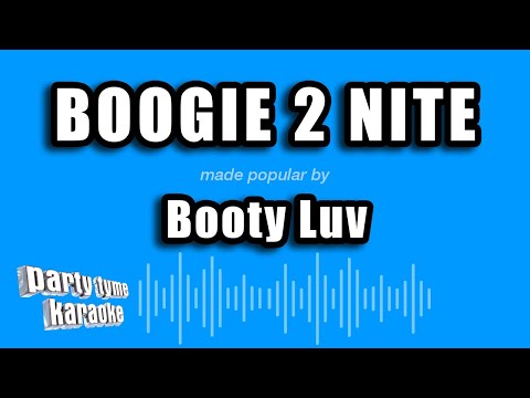 Booty Luv – Boogie 2 Nite (Karaoke Version)