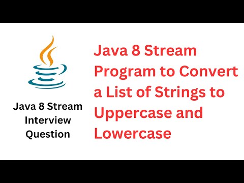 Java 8 Stream Program to Convert a List of Strings to Uppercase and Lowercase #java #javainterview