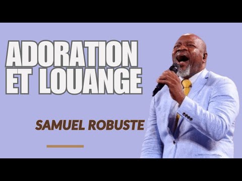 DIEU EST PRÉSENT || MOMENT DE LOUANGE ET D’ADORATION || PASTEUR SAMUEL ROBUSTE