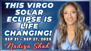 THIS VIRGO SOLAR ECLIPSE IS LIFE CHANGING! Sep 21-27 2025 Horoscope For Each Sign