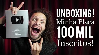 Placa de 100 Mil Inscritos no Youtube | Unboxing !