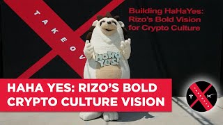 X Takeover 2025 Building HahaYes Rizo's Bold Vision for Crypto Culture