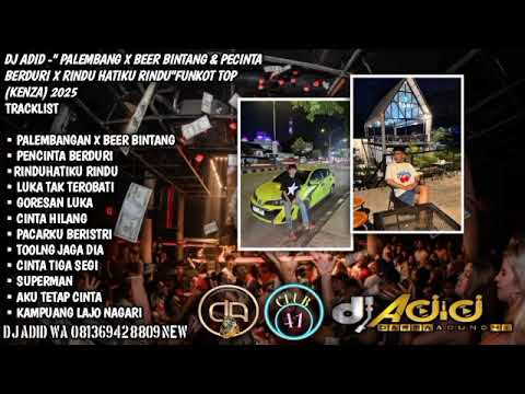 DJ ADID -"PALEMBANG X BEER BINTANG & PECINTA BERDURI X RINDU HATIKU RINDU '(KENZA)2025