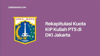 Rekapitulasi Kuota KIP Kuliah PTS Jakarta 2025