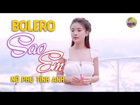 Sao Em Nỡ Phụ Tình Anh, Hờn Trách Con Đò – Vì Nghèo Em Phụ Tình Anh, Bolero Mới Nhất Nghe Cực Thấm