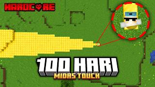 100 Hari Minecraft HARDCORE Tapi aku BLOCK YG KUSENTUH JADI EMASS !!!