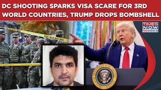 DC Shooting: Visa Scare For ‘3rd World Countries’, Trump's Orders This After Afghan Man's Terror