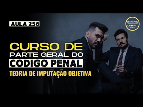 Criminal na Prática #256 - Curso de Parte Geral do Código Penal - Teoria de Imputação Objetiva