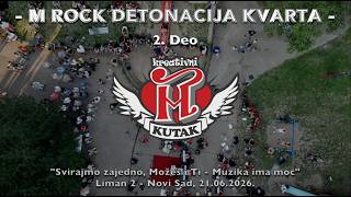 Kreativni M Kutak 2026.-"M Rock Detonacija Kvarta " - 2.deo@Liman 2,Novi Sad 21.06.2026.