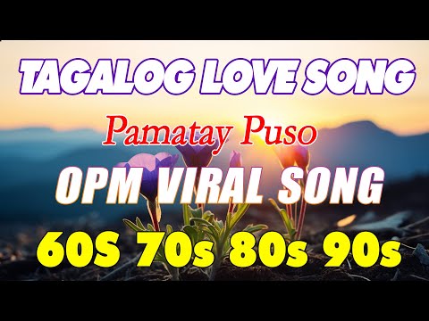 Tagalog Love Songs Mga Lumang Kanta 60's 70's 80's 90's 🎶 Masarap Balikan OPM Songs