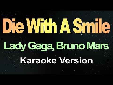 Die With A Smile - Lady Gaga, Bruno Mars (Karaoke)