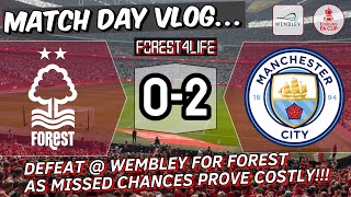 FA CUP HEARTBREAK FOR FOREST AS MISSED CHANCES PROVE COSTLY AGAIN (Forest 0-2 Man City 27/04/2025)