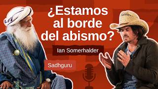 La necesidad más urgente del momento | Ian Somerhalder y Sadhguru | 4K UHD