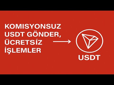 KOMISYONSUZ USDT GÖNDER, ÜCRETSİZ İŞLEMLER