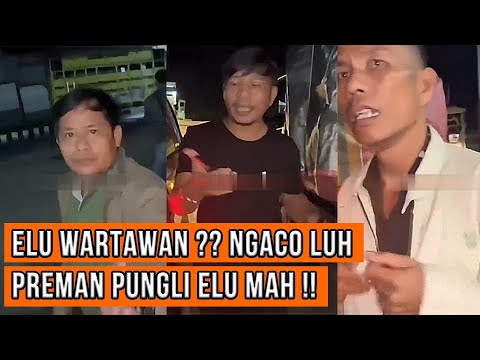 PUNGLI BERKEDOK WARTAWAN !! Preman pungli banyak akal