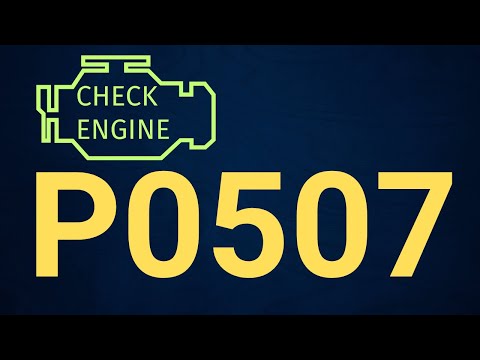 P0507 Code: Idle RPM Too High – Causes, Symptoms & How to Fix