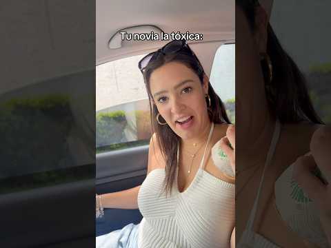 Tu novia la tóxica: #humor #comedia #viral #lozano