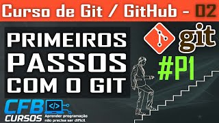 Curso de Git e GitHub - Primeiros Passos #P1 - Aula 02
