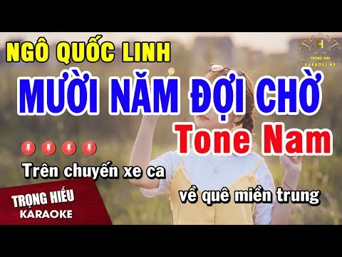 Karaoke Mười Năm Đợi Chờ – Trữ Tình Nhạc Sống Tone Nam | Trọng Hiếu