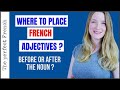 Placement of French Adjectives: Before or After the Noun