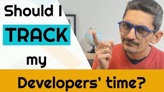 Should I track my developers' time?