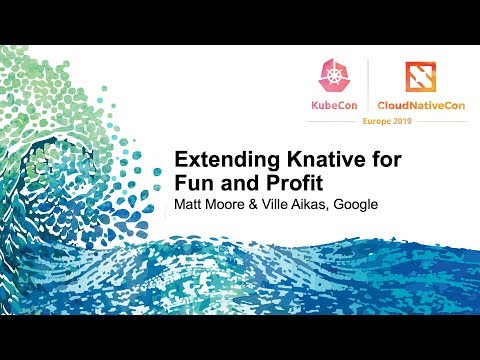 Extending Knative for Fun and Profit