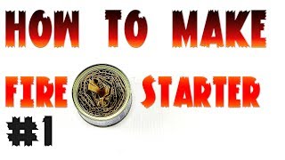 DIY.  How to make a fire starter! Part 1.