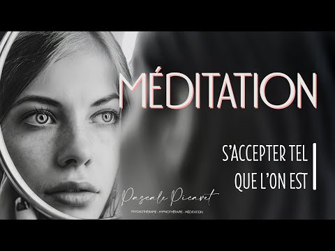 Méditation S'accepter tel que l'on est