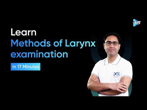 Methods of Larynx Examination | ENT Clinical Approach | ENT NEET PG Preparation | V5 - DocTutorials