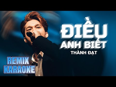 [KARAOKE] Điều Anh Biết – Thành Đạt | Karaoke Remix Cực Cháy