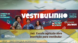 Jaú: Escola Agrícola abre inscrição para vestibular (15/09/2025)