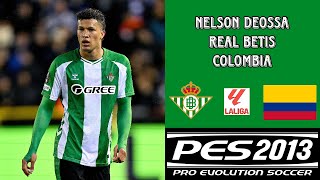 Face Nelson Deossa - Real Betis/Colombia || PES 2013