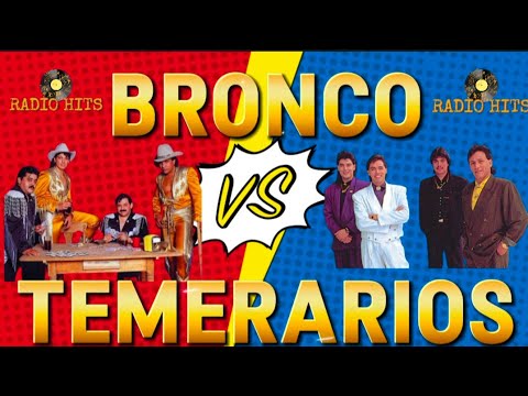 RADIO HITS * BRONCO VS TEMERARIOS*