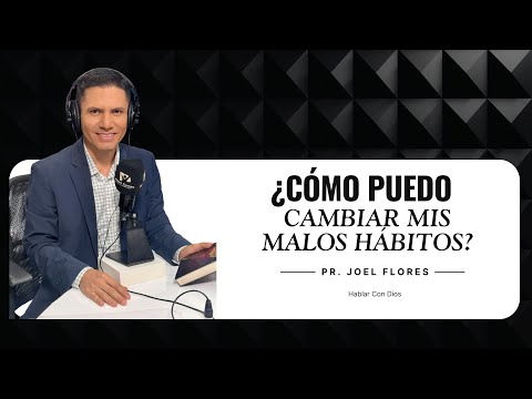 ¿COMO CAMBIAR MALOS HÁBITOS?