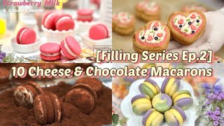 [Filling Series Ep.2💕] 10 Cheese & Chocolate Based Macarons